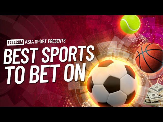 BEST SPORTS TO GAMBLE ON | TELECOMASIA SPORT