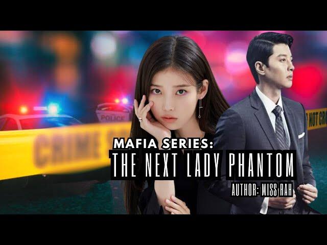 PART 9 || MAFIA SERIES : THE NEXT LADY PHANTOM || NARRATED BY : MISS SANDRA