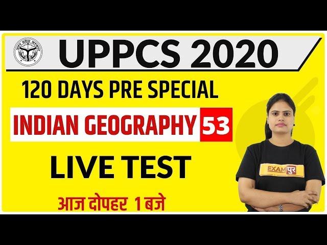 UPPCS 2020 || Geography || By Aarooshi Ma'am || Class 53 || LIVE TEST