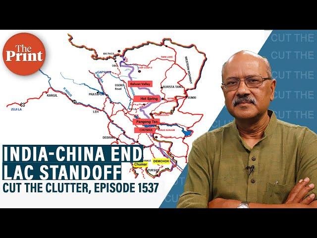 India-China end 4 year long LAC standoff. Shekhar Gupta explains. Snehesh Alex Philip joins in