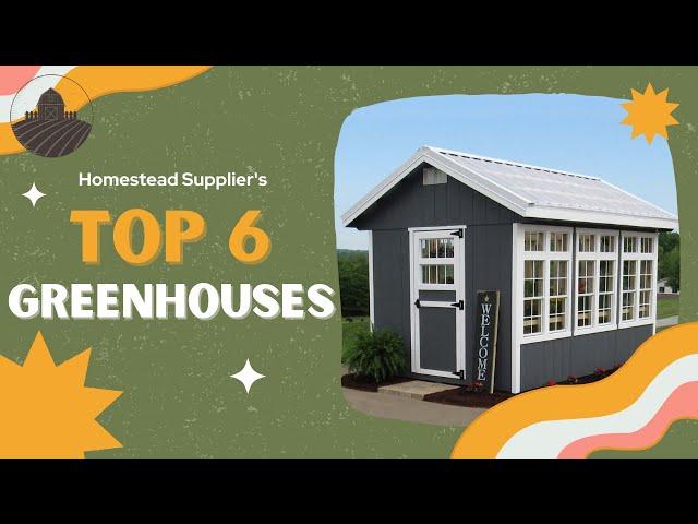 Homestead Supplier's Top 6 Greenhouses