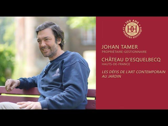 Portraits de Passionnés #10 Johan Tamer : château d'Esquelbecq - Défis de l'art contemporain