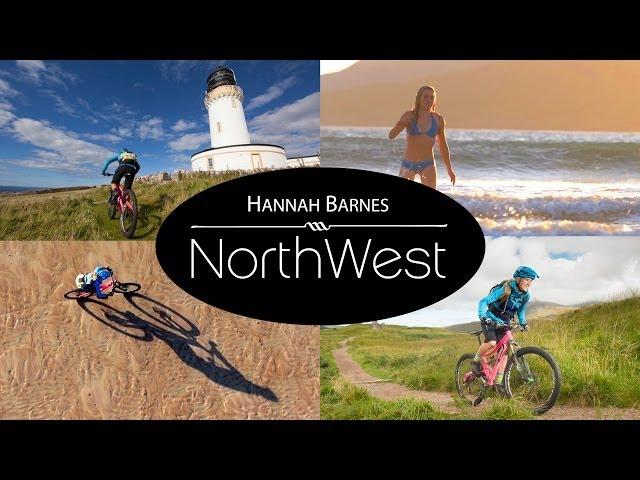 Hannah Barnes: NorthWest - A mountain bike adventure through the Scottish Highlands