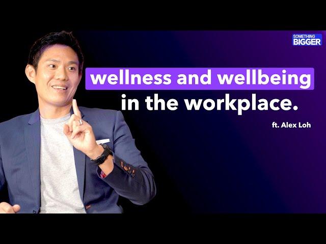 How to boost wellness and wellbeing in the workplace | Alex Loh | EP17 #wellness #wellbeing