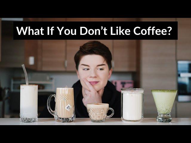 The Five Drinks You Should Try If You Don’t Like Coffee