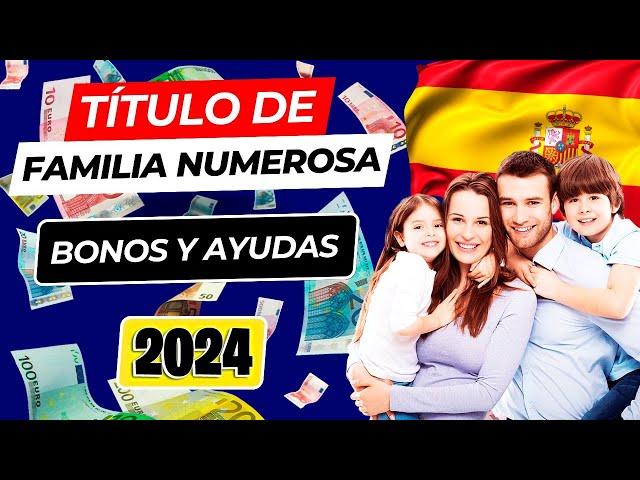  Cómo obtener el TÍTULO DE FAMILIA NUMEROSA  Ayudas y Descuentos para Familias Numerosas (2024)