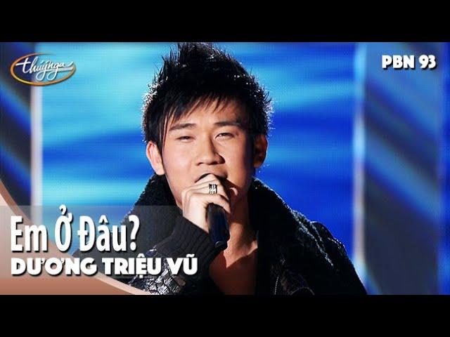 PBN 93 | Dương Triệu Vũ - Em Ở Đâu (Sáng tác: Chí Tài)