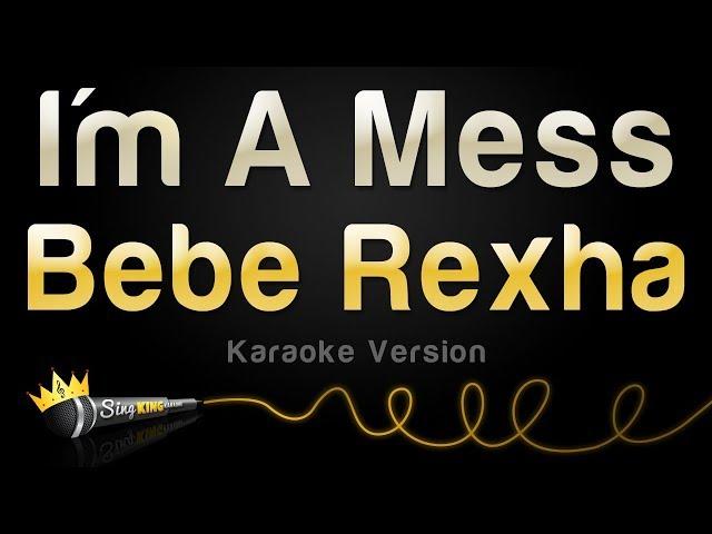 Bebe Rexha - I'm A Mess (Karaoke Version)