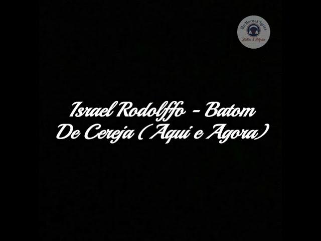 Israel & Rodolffo - Batom De Cereja (Aqui e Agora)... Lyrics ...Letra ...