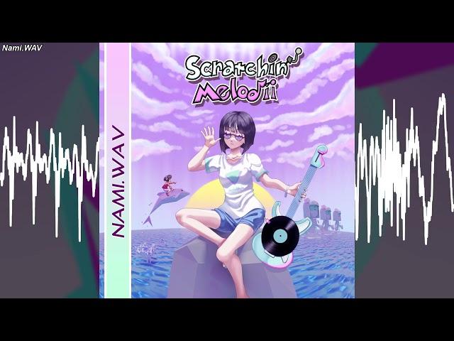 Nami.WAV - Scratchin' Melodii OST