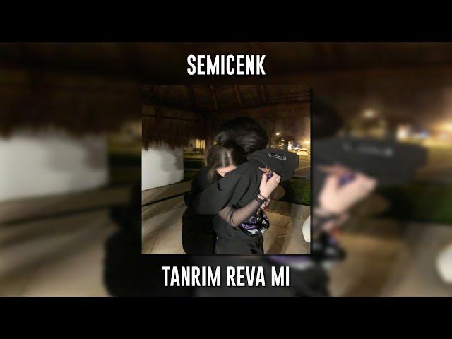 Semicenk - Tanrım Reva Mı (Speed Up)