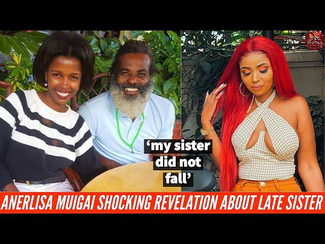 ANERLISA MUIGAI SHOCKS KENYANS AFTER DAMNING REVEALATION ABOUT HER LATE SISTER'S D£ATH!|BTG News