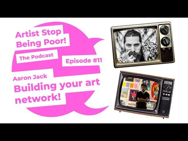 Aaron Jack - Artist Stop Being Poor podcast