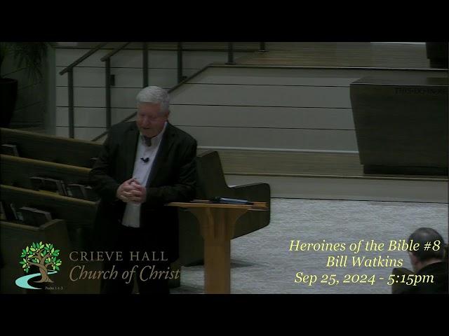 Heroines of the Bible #8 - Bill Watkins - Sep 25, 2024 - 5:15pm