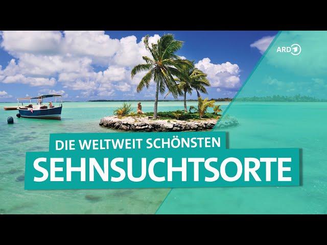 Sehnsuchtsorte Weltweit – Neuseeland, Karibik, Rio de Janeiro, San Francisco und mehr | ARD Reisen