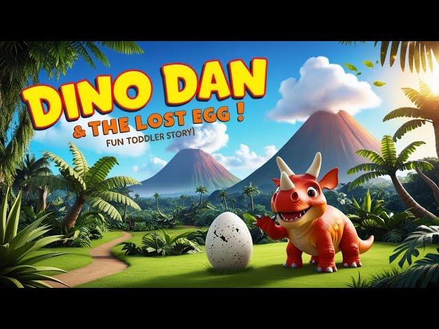  Dino Dan & The Lost Egg! | Fun Dinosaur Story for Toddlers 