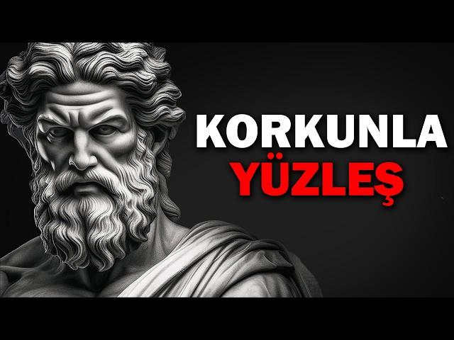 Korkularına YÜZLEŞMEYİ Öğren | Stoacılık