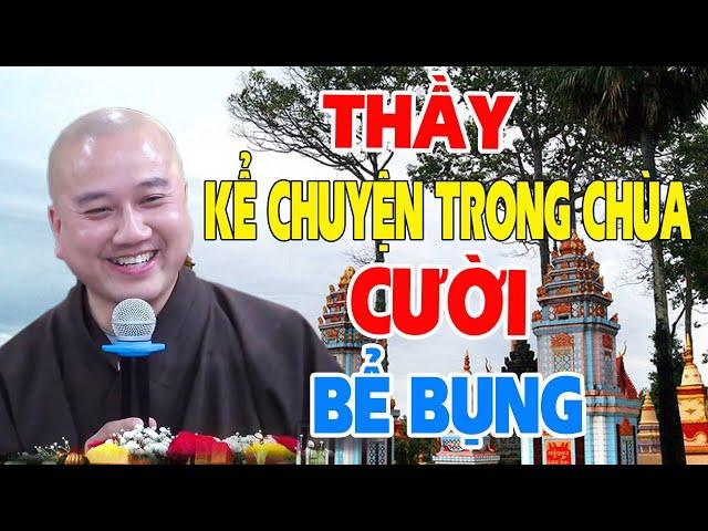 Thầy Pháp Hòa kể những chuyện vui trong chùa cười bể bụng - Pháp Thoại Thầy Thích Pháp Hòa