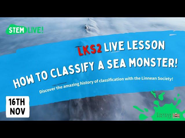 FREE LIVE LESSON! 'How to Classify a Sea Monster!' with The Linnean Society