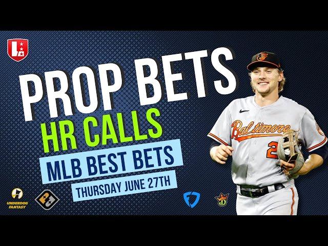BEST MLB PLAYER PROPS Today Thursday June 27th | MLB Best Bets on Underdog Fantasy & PrizePicks