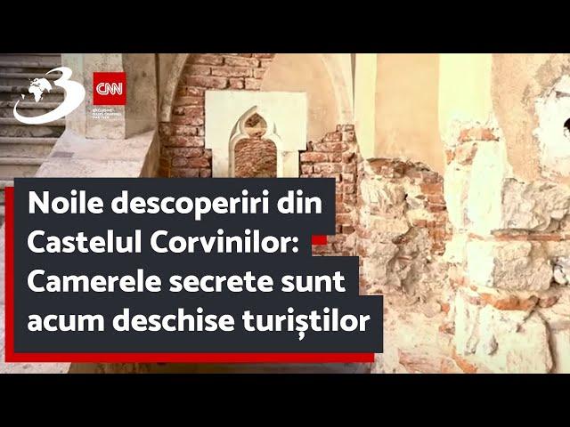 Noile descoperiri din Castelul Corvinilor: Camerele secrete sunt acum deschise turiștilor