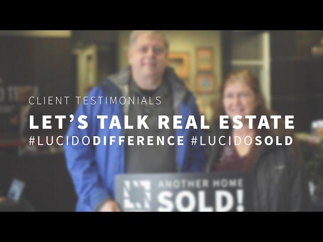 #LucidoDifference: Redefining Real Estate || Client Testimonials