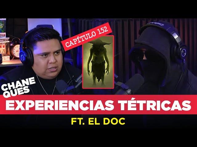 152 | Chaneques: Amanecía con trenzas y pasó lo peor | Experiencias Tétricas con El Doc