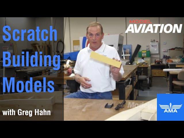 Scratch Building a Model with Greg Hahn - Model Aviation magazine