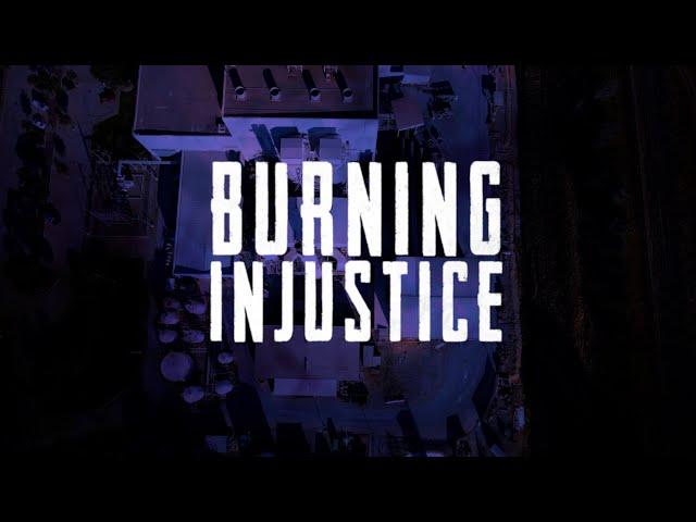 Burning Injustice | Trailer