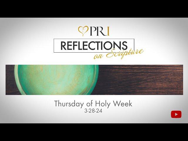 Reflections on Scripture | Holy Thursday - Evening Mass of the Lord’s Supper