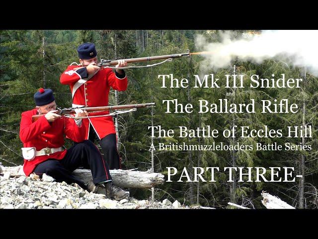 The MK III Snider and The Ballard Rifle: The Battle of Eccles Hill -PART THREE-