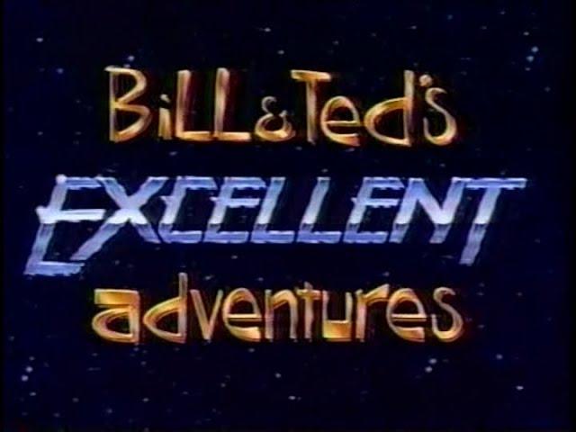 Bill and Ted's Excellent Adventures (Complete Live Action Series)