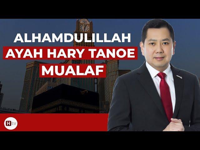 Alhamdulillah Ayah Hary  Tanoesoedibyo Salah Satu Konglomerat Indonesia  Masuk Islam