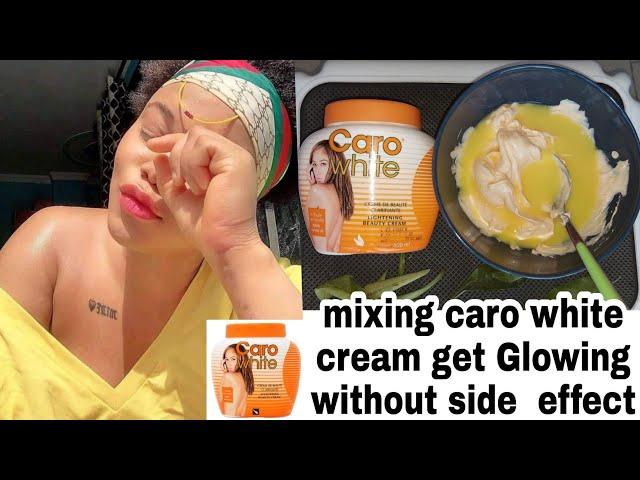 Use Caro white without side effects | How to mix Caro white cream skin lightening