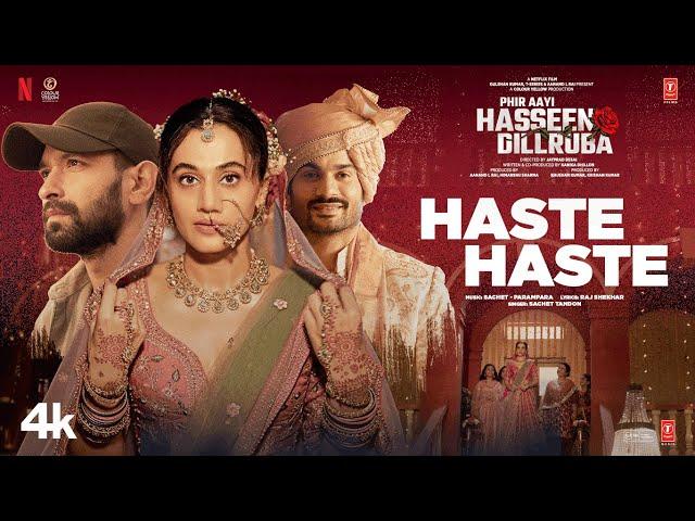 Phir Aayi Hasseen Dillruba: Haste Haste (Song) Vikrant Massey, Taapsee, Sunny|Sachet-Parampara,Raj S