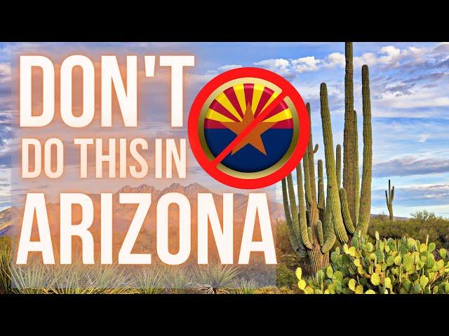 Things NOT To Do in Arizona!!