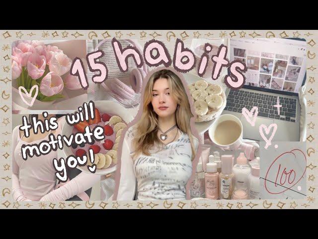 15 habits you NEED in 2024  exit lazy girl era ･ﾟ: *･ﾟ:*