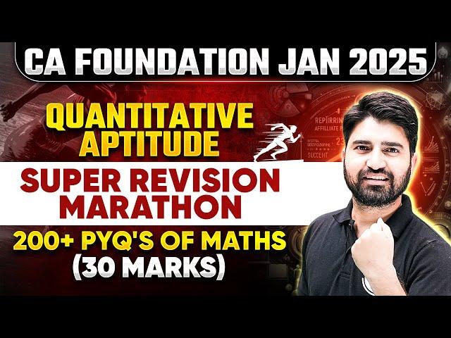 CA Foundation: Quantitative Aptitude Super Revision Marathon | Maths 200+ PYQ's