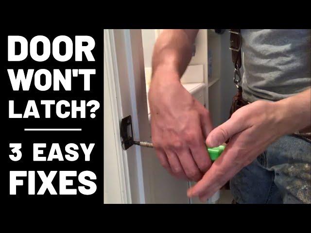 Door Won’t Latch—3 Easy Fixes!