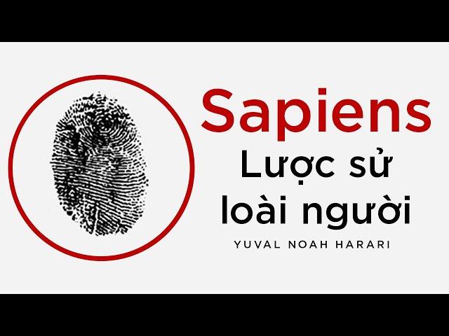 [Sách Nói] Sapiens: Lược Sử Loài Người - Chương 1 | Yuval Noah Harari