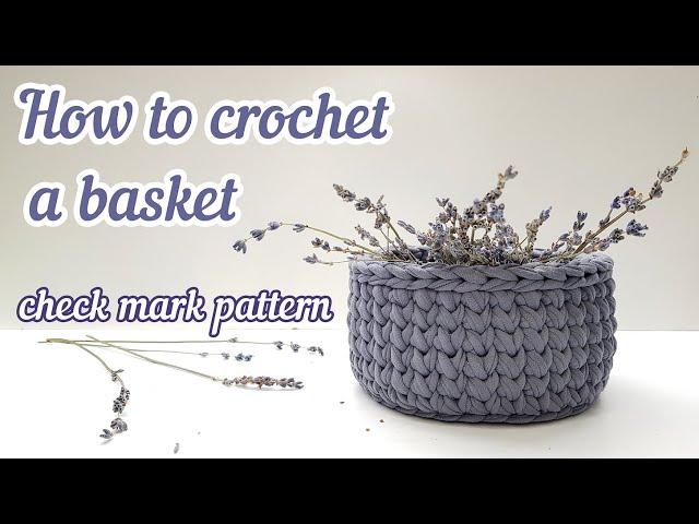 How to crochet a basket with T-shirt yarn || Check mark pattern || 2 ways to join a row