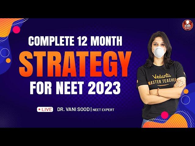 12 Months of Strategy to Crack NEET 2023 | Study Plan for NEET Aspirants | Vedantu NEET Preparation