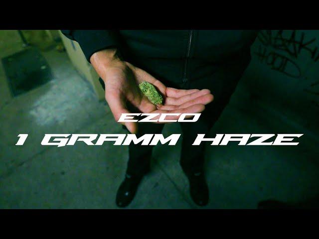 Ezco - 1 Gramm Haze (Offizielles Video)