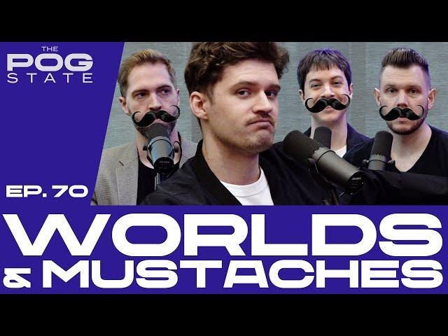 EP.70 WORLDS & MUSTACHES | THE POG STATE