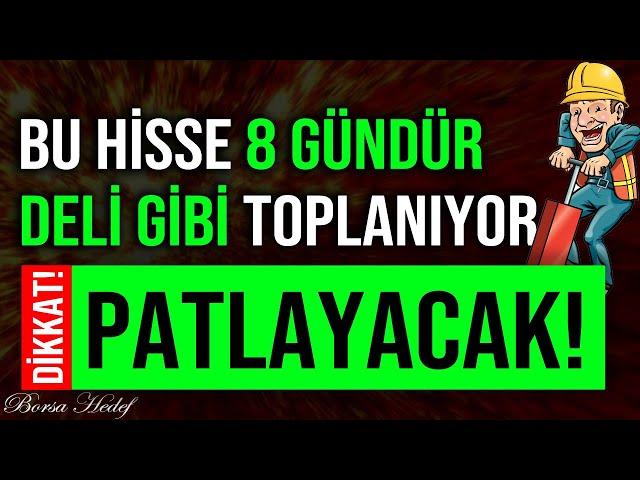 BU HİSSEYE DİKKAT 8 GÜNDÜR TOPLANIYOR PATLAYACAK! #bist100 #borsa #hisse