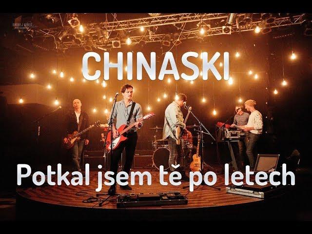 CHINASKI - Potkal jsem tě po letech (oficiální videoklip)