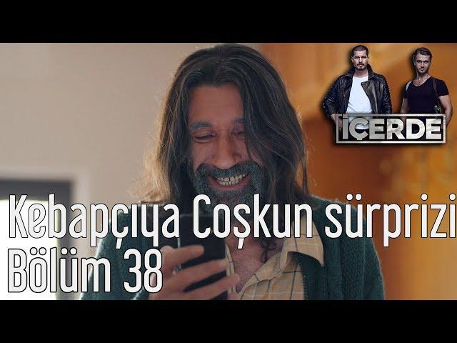 İçerde 38. Bölüm -  Kebapçıya Coşkun Sürprizi