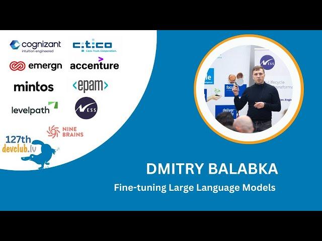 Fine-tuning Large Language Models by Dmitry Balabka at Generative AI focused DevClub.lv