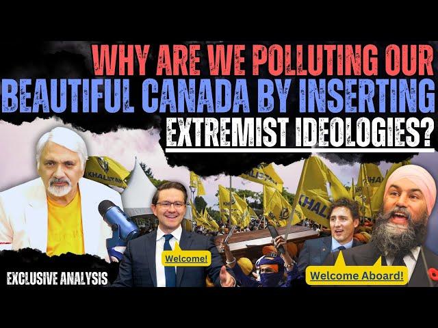 Why are we polluting our beautiful Canada by inserting extremist ideologies? Tahir Gora Analysis