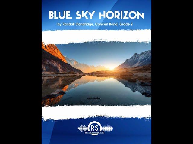 Blue Sky Horizon (Randall Standridge, Grade 2, Concert Band) - part of the unBroken Project